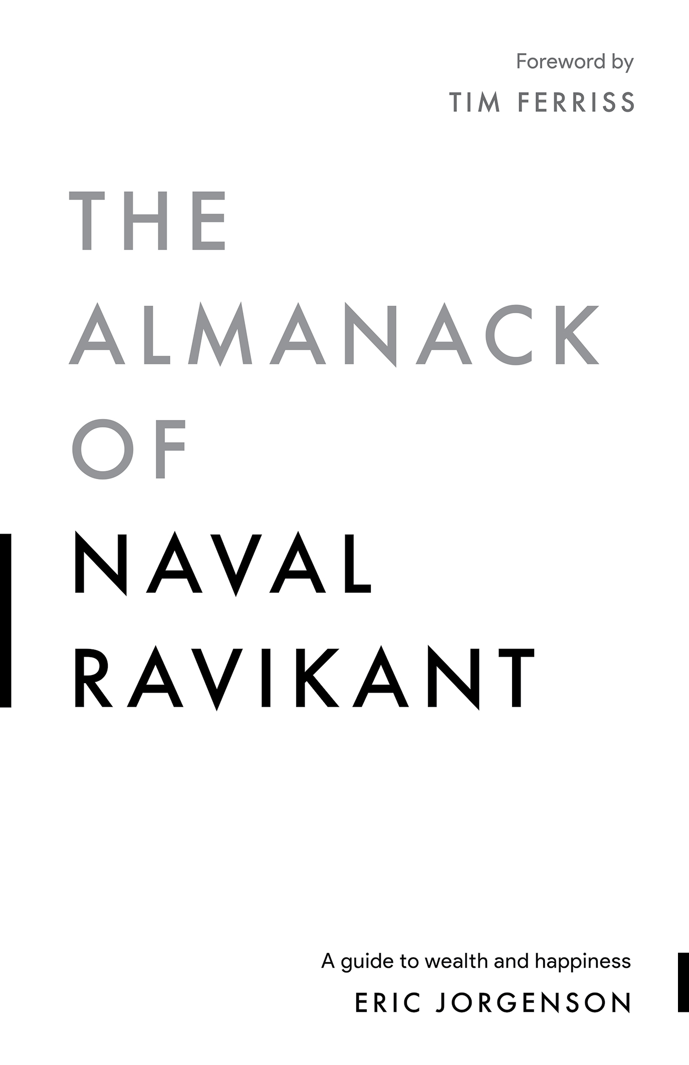 The Almanack of Naval Ravikant A Guide to Wealth and Happiness - Eric Jorgenson